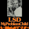 LSD My Problem Child